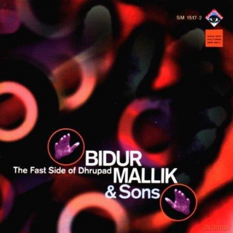Bidur Mallik & Sons: The Fast Side of Dhrupad [CD]