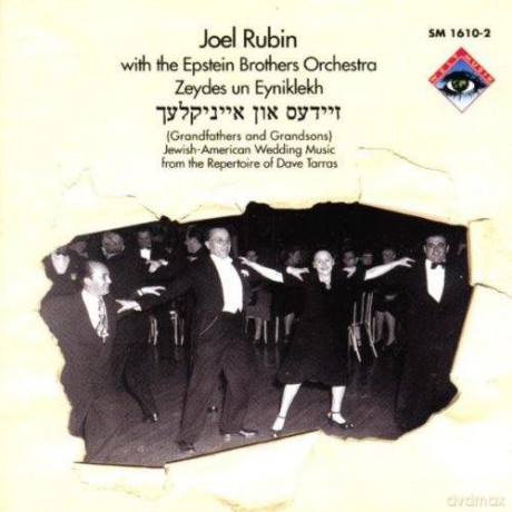 Joel Rubin with The Epstein Brothers Orchestra: Zeydes un Eyniklekh [CD]