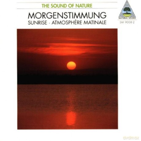 Music from Nature: Morgenstimmung: Sunrise [CD]