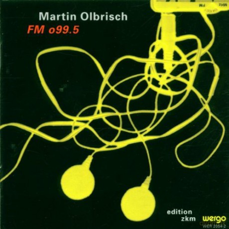 Franz Martin Olbrisch: FM o99.5 [CD]