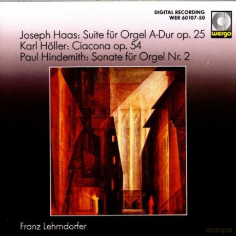 Franz Lerndorfer - organ: Haas, Joseph: Suite for organ A-dur op. 25; Holler, Karl: Ciacona op. 54; Hindemith, Paul: Sonate for organ Nr. 2 [CD]