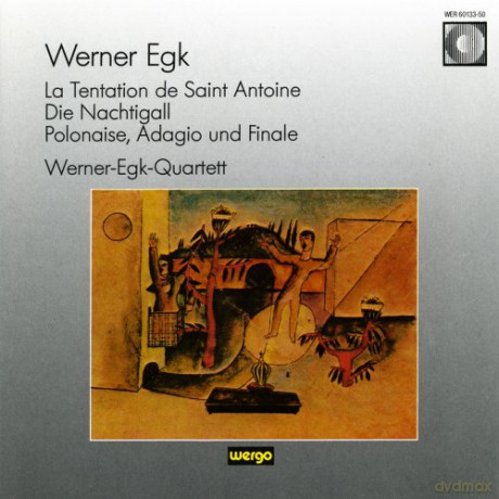 Werner Egk Quartett: La Tentation de Saint Antoine; Die Nachtigall; Polonaise, Adagio und Finale [CD]