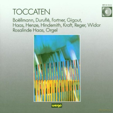 Rosalinde Haas - organ: Toccaten: Die Französische Toccata, Die Deutsche Toccata [CD]