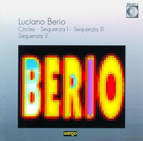 Cathy Berberian - voice, Francis Pierre - harp, Jean Pierre Drouet - perc, Jean Claude Casadesus - perc, Aurele Nicolet - fl, Vinko Globokar - tb: Circles, Sequenza I, Sequenza III, Sequenza V [CD]