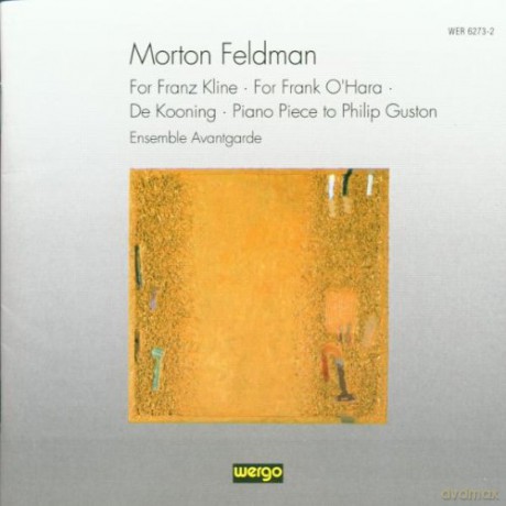 Ensemble Avantgarde, Roland Kluttig - cond: For Franz Kline, For Frank O'Hara, De Kooning, Piano Piece to Philip Guston [CD]