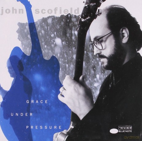 John Scofield: Grace Under Pressure [CD]