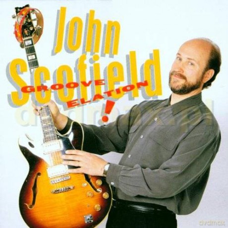 John Scofield: Groove Elation [CD]