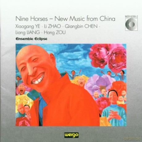 Ensemble Eclipse, Yi Zhang - cond: Nine Horses - New Music from China [CD]