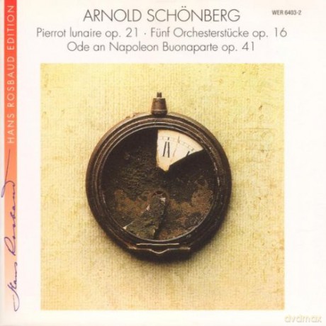 SWF-Sinfonieorchester Baden-Baden, Derrik Ohlsen, Jeanne Hericard - speaker, Hans Rosbaud - cond: Pierrot Lunaire op. 21, Fünf Orchesterstücke op. 16, Ode an Napoleon Buonaparte op. 41 [CD]