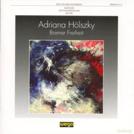 Nancy Shade, Raymond Wolansky, Paul mayr, Grace Hoffman, Guy Renard, Robert Worle, Michael Pnikerton, Klaus Hierte, Klaus Bertram, Marja-Leena Varpio, Ute Wille, Hanna Liska-Aurbacher, Ensemble Advance, Andras Hamary - cond: Bremer Freiheit [CD]