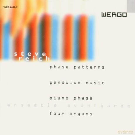 Ensemble Avantgarde: Phase Patterns, Pendulum Music, Piano Phase, Four Organs [CD]