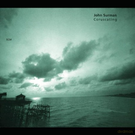 John Surman: Coruscating [CD]