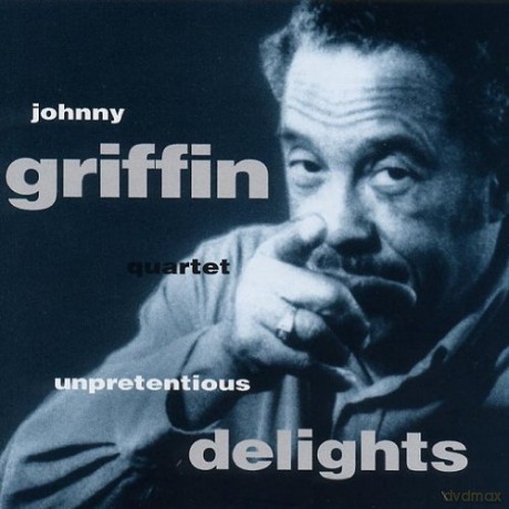 Griffin, Johnny Quartet (P. Coil, M. Johnson, A. Taylor): Unpretentious Delights [CD]