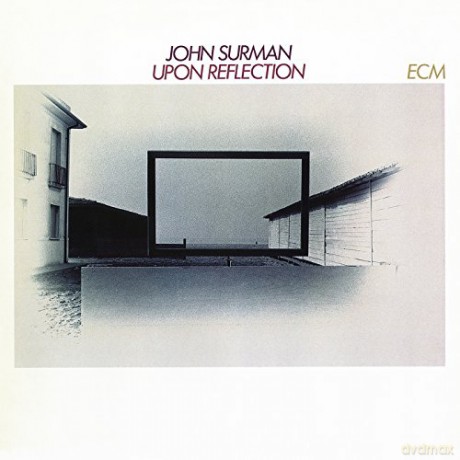 John Surman: Upon Reflection [CD]
