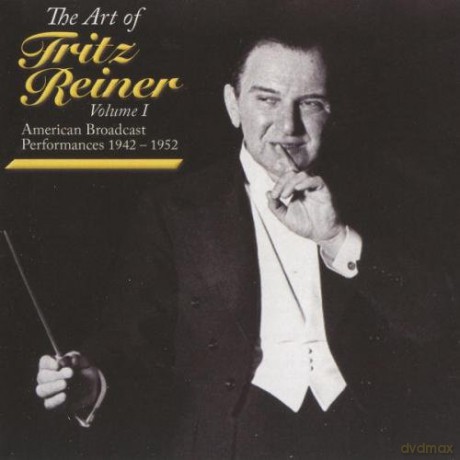 Reiner, Fritz - conductor: The Art of Fritz Reiner, Vol. 1: American Broadcast Performances, 1942-1953 [6CD]