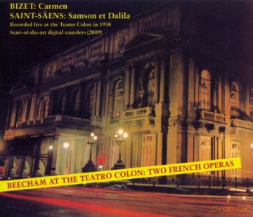 Bizet, Georges: Carmen; Saint-Saens, Camille: Samson et Dalila: Beecham at The Teatro Colon: Two French Operas (recorded live 1958, digital transfer 2009) [4CD]