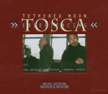 Tethered Moon (M. Kikuchi, G. Peacock, P. Motian): Experiencing Tosca [CD]
