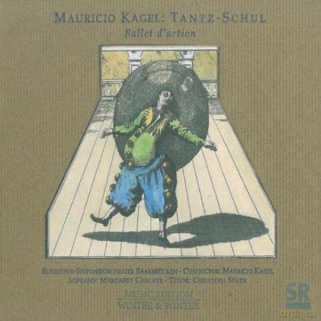 Kagel, Mauricio: Tanzt Schul (Ballet d'action) [CD]