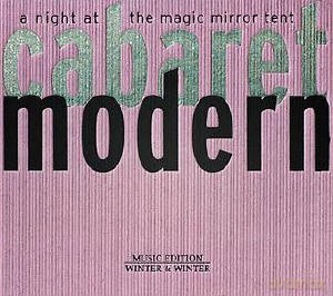 Akchote, Noel: Cabaret Modern (A. Haas, G. Cacciola, J.-L. Costes, J. Greaves, Charlie O., C.L. Mayer, S. Noelle, S. Winter): At Night at the Magic Mirror Tent [CD]