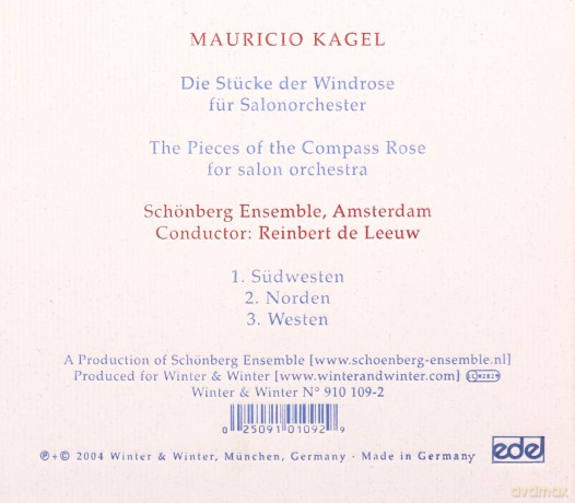 Kagel: Die Stücke der Windrose für Salonorchester: Schönberg Ensemble, Amsterdam; Reinbert de Leeuw - conductor [CD]