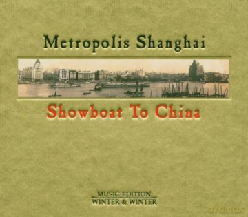 Various Artists: Metropolis Shanghai: Showboat to China (The sound story about the "Paris of the East" in the 1930s and 1940s) [CD]