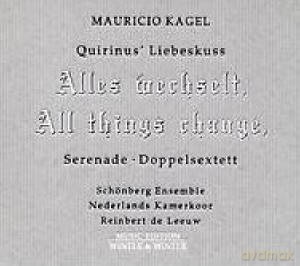 Kagel, Mauricio - Quirinus' Liebeskuss: Schönberg Ensemble, Nederlands Kamerkoor, R. de Leeuw - coductor [CD]