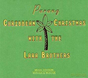 The Lara Brothers: Parang: Caribbean Christmas with Lara Brothers [CD]