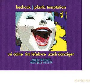 Caine, Uri Bedrock (Z. Danziger, T. Lefebvre, B. Walker, E. Pupo-Walker): Plastic Temptation [CD]