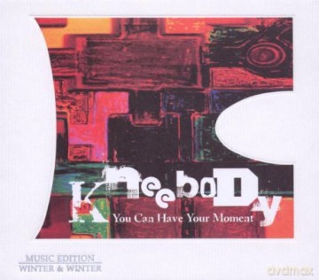 Kneebody (A. Benjamin, S. Endsley, K. Rastegar, B. Wendel, N. Wood): You Can Have Your Moment [CD]