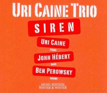 Caine, Uri Trio (J. Hebert, B. Perowsky): Siren [CD]