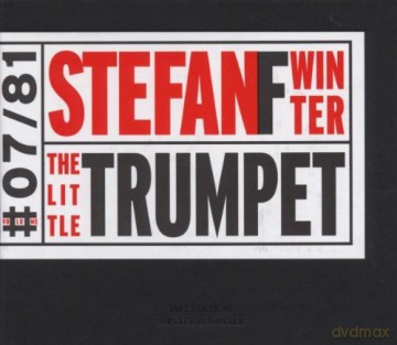 Winter, Stefan F. (H. Robertson, T. Berne, R. Eubanks, B. Stewart, B. Frisell, W. Smith, A. Cox, R. Nicholson): The Little Trumpet [CD]