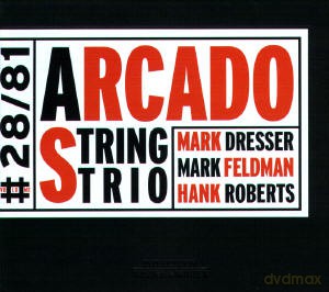 Arcado String Trio (M. Dresser, M. Feldman, H. Roberts): Arcado String Trio [CD]