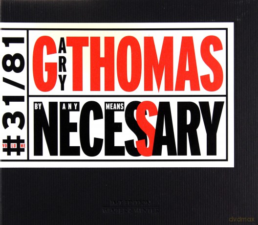 Thomas, Gary (T. Murphy, A. Cox, D. Chambers, G. Osby, J. Scofield, M. Goodrick, G. Allen, N. Vasconcelos): By Any Means Necessary [CD]