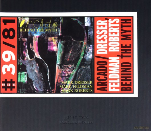 Arcado (M. Dresser, M. Feldman, H. Roberts): Behind the Myth [CD]