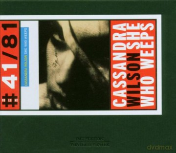 Wilson, Cassandra (R. Williams, K.B. Harris, T. Tabbal, R. Washington, M. Johnson, J-P. Bourelly, H. Fowlkes): She Who Weeps [CD]