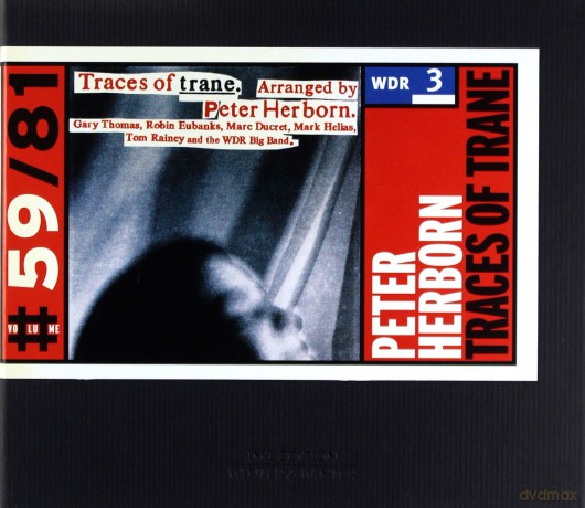 Herborn, Peter (G. Thomas, R. Eubanks, M. Ducret, M. Helias, T. Rainey, WDR Big Band dir. by J. van Rooyen): Traces of Trane [CD]
