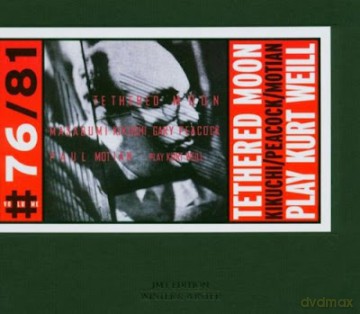 Tethered Moon (M. Kikuchi, G. Peacock, P. Motian): Play Kurt Weill [CD]
