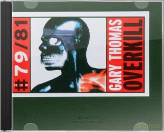 Thomas, Gary (G. Colligan, M. Sewell, J. Lamkin III, Ransom, Maysa, Jovanotti, Barrikade, Pork Chop, Godfaddah, Mustapha, No Name, Lean-Nut): Overkill [CD]