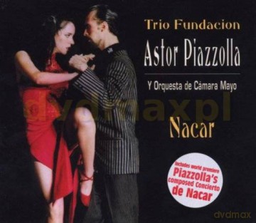Tango: Trio Fundacion Astor Piazzolla y Orquesta de Camara Mayo: Nacar [CD]