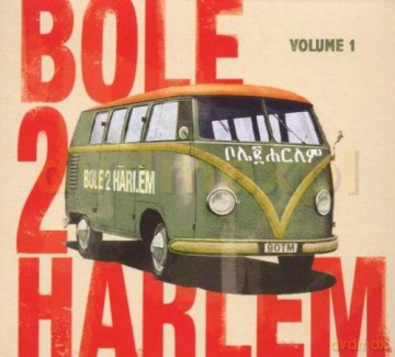 Bole 2 Harlem: Volume 1 [CD]