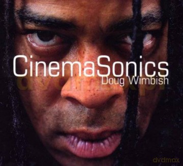 Wimbish, Doug (S. McDonald, Flash, P. Dirda, M. Cimfe, P. Lockett): Cinema Sonics [CD]