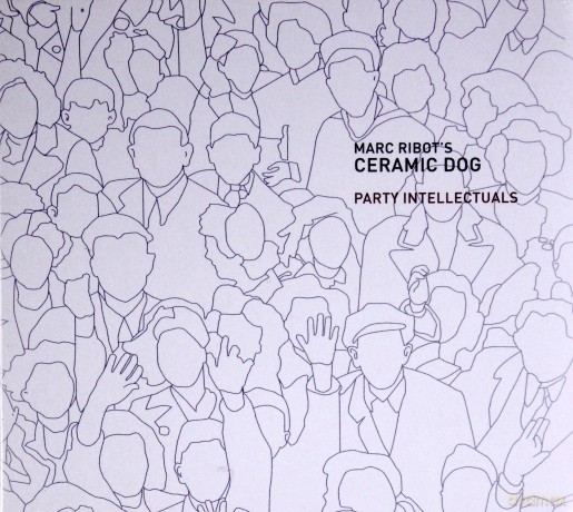 Ribot's Marc Ceramic Dog (S. Ismaily, C. Smith): Party Intellectuals [CD]