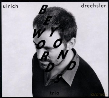 Drechsler, Ulrich Trio (B. Omerzell, L. König, E. Alony): Beyond Words [CD]