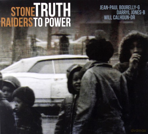 Stone Raiders (J.P. Bourelly, D. Jones, W. Calhoun): Truth To Power (digipack) [CD]