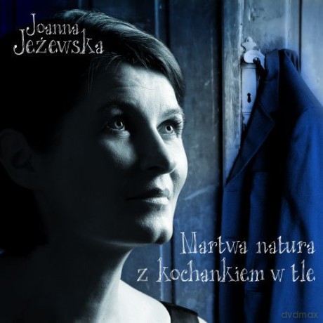 Joanna Jeżewska: Martwa natura z kochankiem w tle (digipack) [CD]