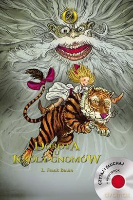 Dorota u króla gnomów - L. Frank Baum [KSIĄŻKA]+[CD]