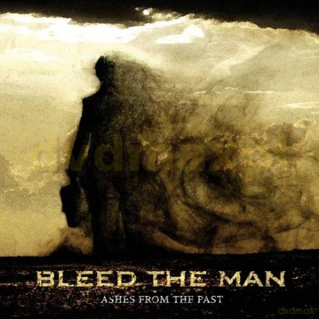Bleed The Man: Ashes From The Past (digipack) [CD]