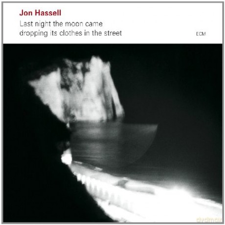 Jon Hassell: Last Night The Moon Came Dropping [CD]