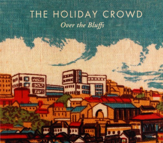 The Holiday Crowd: Over The Bluffs (digipack) [CD]