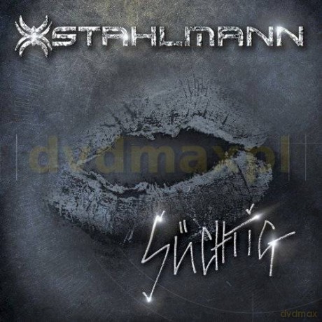 Stahlmann: Suchtig [CD]